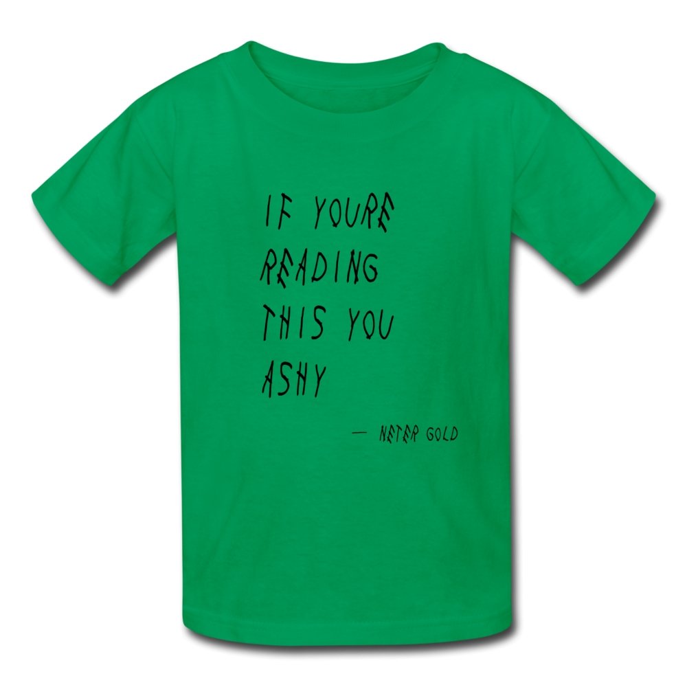 Kids' T-Shirt If You're Reading This You Ashy - Kids' T-Shirt - Neter Gold - kelly green / S - NTRGLD