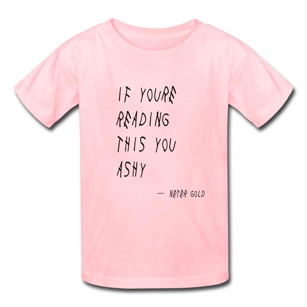 Kids' T-Shirt If You're Reading This You Ashy - Kids' T-Shirt - Neter Gold - pink / S - NTRGLD