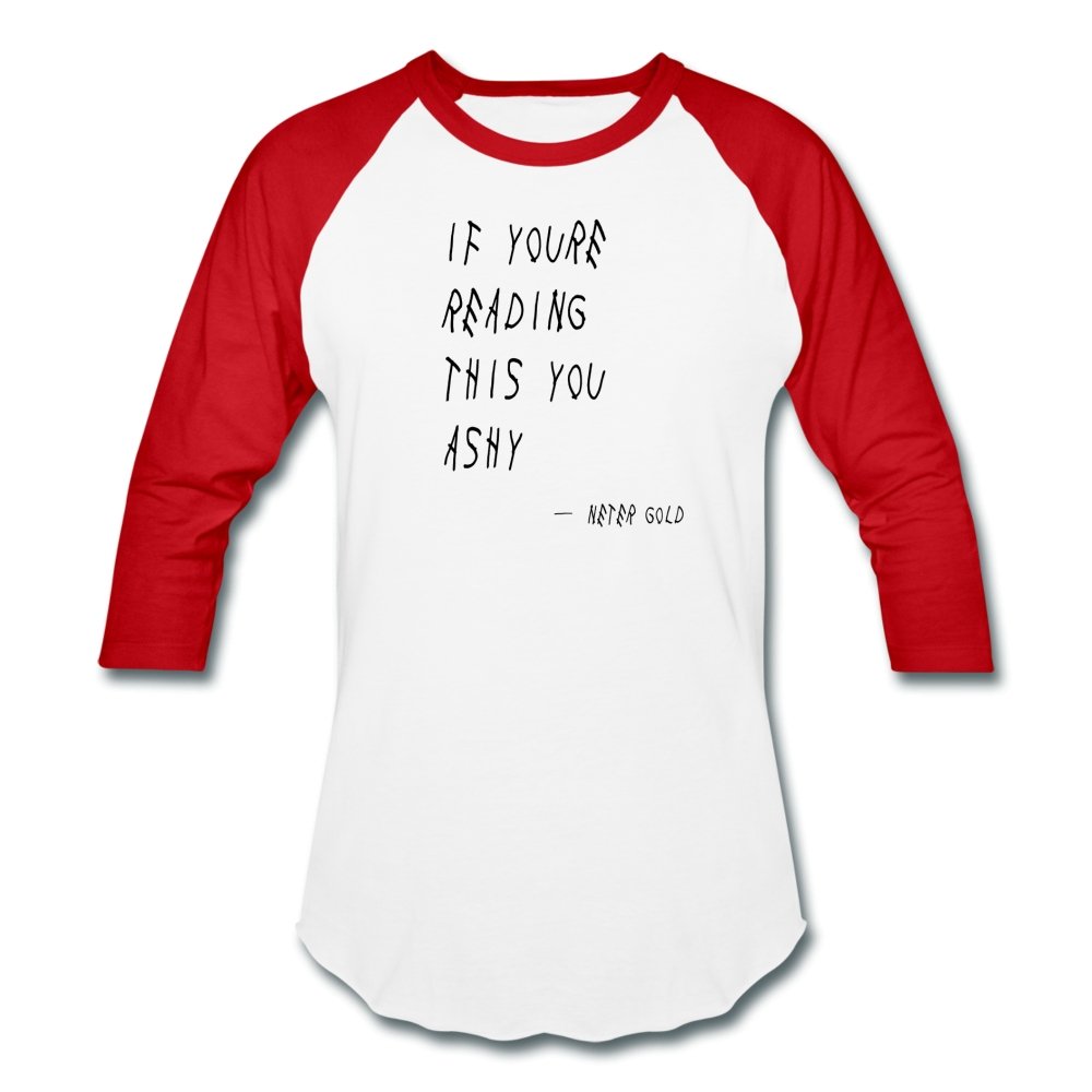 Unisex Baseball T-Shirt | Tultex 0245TC If You're Reading This You Ashy (Black) - Baseball T-Shirt - Neter Gold - white/red / S - NTRGLD