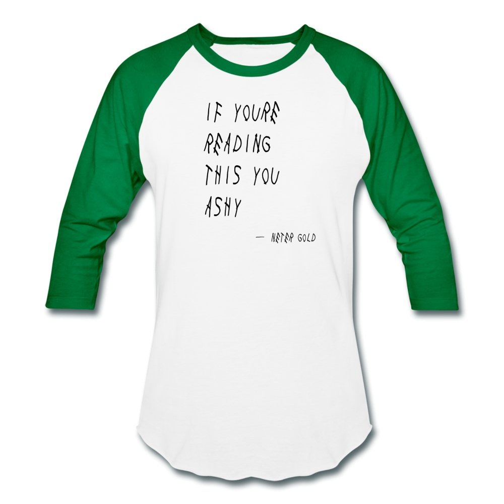 Unisex Baseball T-Shirt | Tultex 0245TC If You're Reading This You Ashy (Black) - Baseball T-Shirt - Neter Gold - white/kelly green / S - NTRGLD