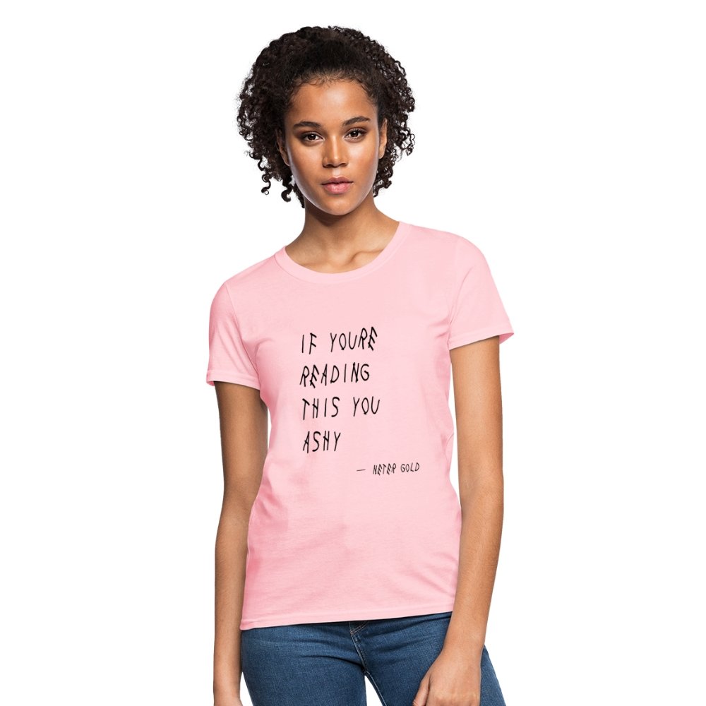 Women's T-Shirt | Fruit of the Loom L3930R If You're Reading This You Ashy (BLK) - Women's T-Shirt (S-3XL) - Neter Gold - NTRGLD