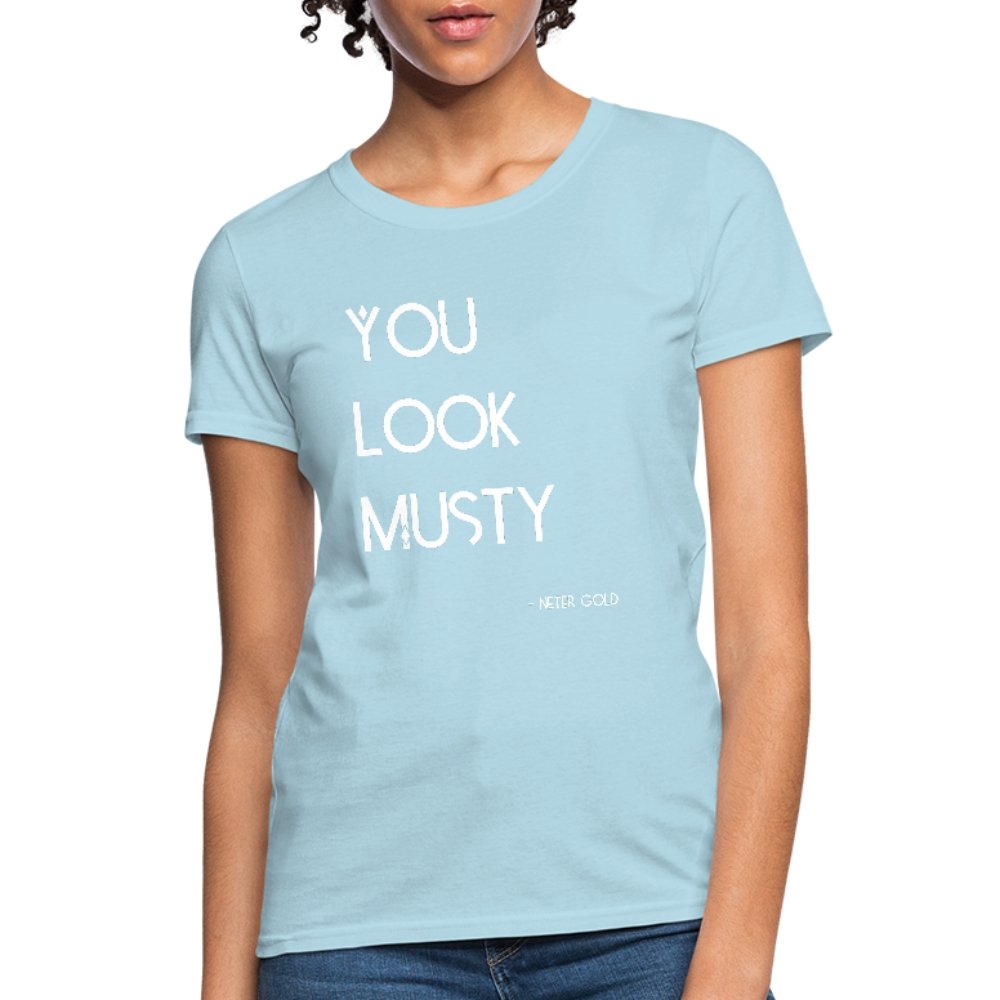 Women's T-Shirt You Must Be... Musty - Women's T-Shirt - Neter Gold - powder blue / S - NTRGLD