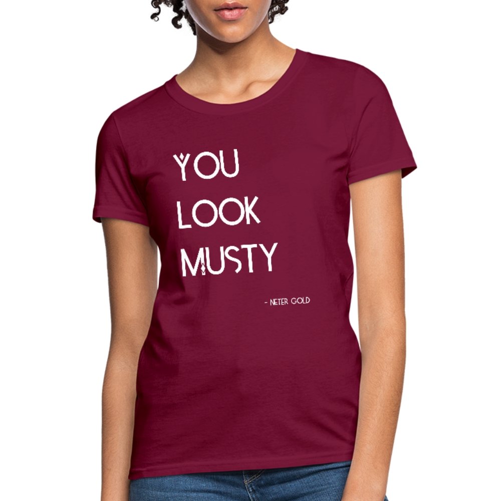 Women's T-Shirt You Must Be... Musty - Women's T-Shirt - Neter Gold - burgundy / S - NTRGLD