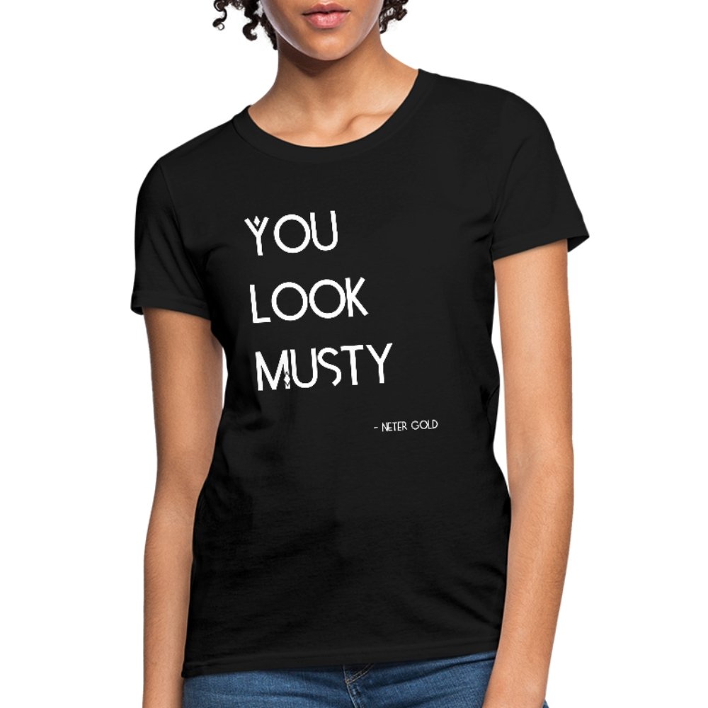Women's T-Shirt You Must Be... Musty - Women's T-Shirt - Neter Gold - black / S - NTRGLD